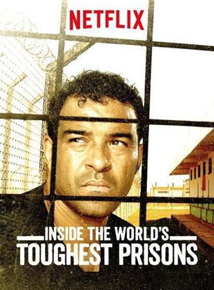 Inside The World’s Toughest Prisons