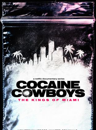 Cocaine Cowboys : Les Rois de Miami
